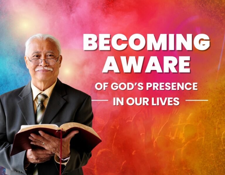 Becoming Aware Of God’s Presence In Our Lives